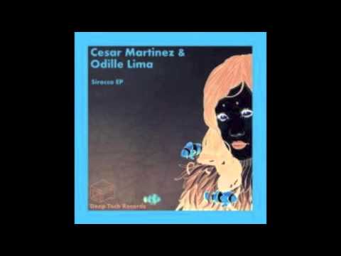 Cesar Martinez feat Odille Lima - Sirocco [Deep Tech Records]