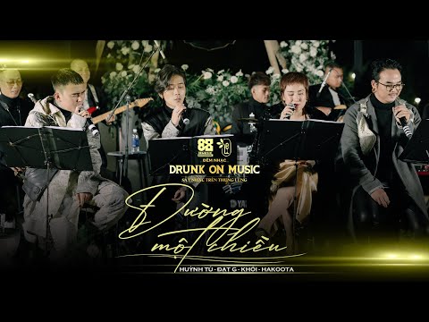 Huỳnh Tú - Đường Một Chiều ft. Đạt G, Khói & Hakoota (live at DRUNK ON MUSIC)