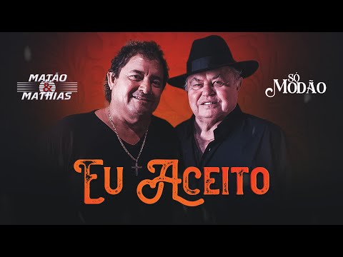 Matão e Mathias - Eu Aceito