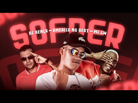 RC BENÇA, AMÉRICO NO BEAT Feat. MC GW - SOFRER