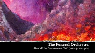 The Funeral Orchestra - Den Mörka Shamanens Glöd (excerpt sample)