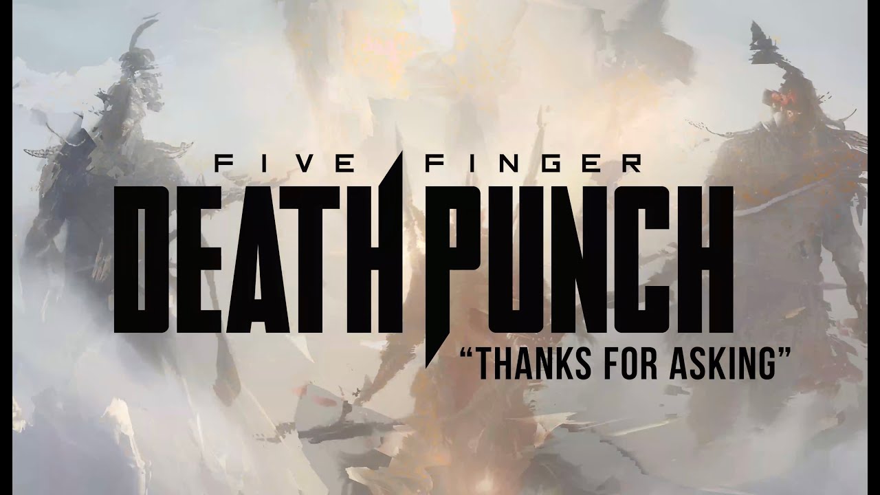 Five Finger Death Punch - Thanks For Asking
