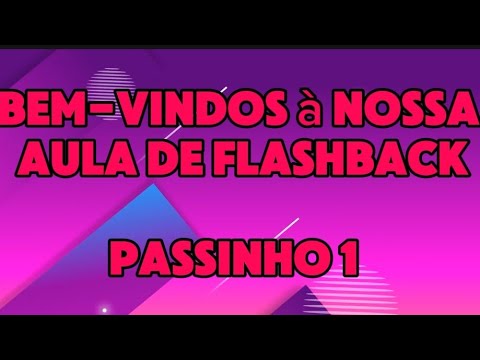Aulas de flashback passinho 1