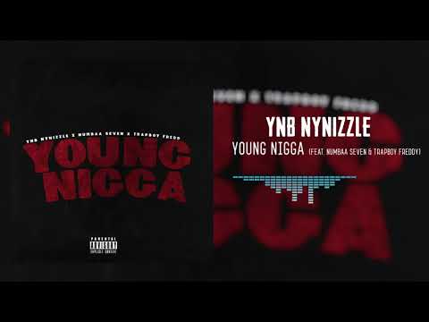 YNB NyNizzle - Young Nigga (feat. Numbaa 7 & Trapboy Freddy) | Official Audio
