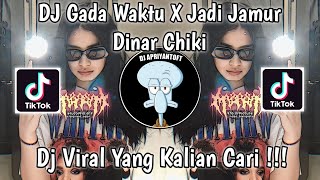 Download lagu DJ GADA WAKTU X JADI JAMUR BY DINAR CHIKI VIRAL TIK TOK TERBARU 2023 YANG KALIAN CARI ! mp3