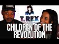 NO CHILL 🎵 T.Rex 'Children Of The Revolution' Reaction