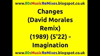 Changes (David Morales Remix) - Imagination | 80s Dance Music | 80s Club Mixes | 80s Club Music