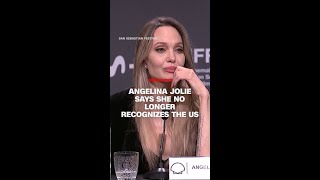 'I don't at this time recognize my country,' says Angelina Jolie