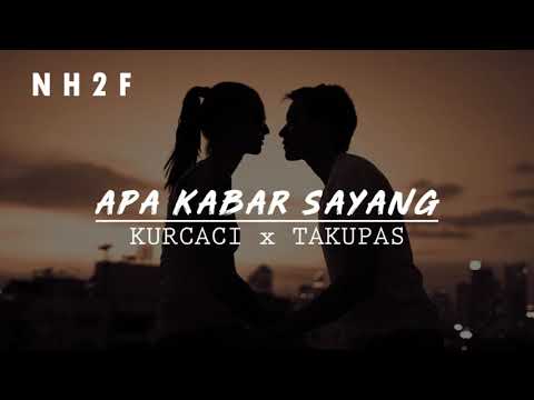 NH2F - APA KABAR SAYANG_-_Kurcaci X Takupas (Offical Audio)