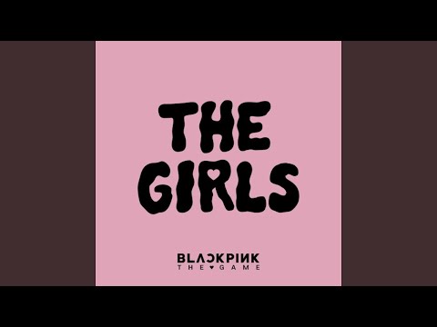 THE GIRLS (BLACKPINK THE GAME OST) — YouTube