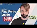 Pind Pehra Lagda | Audio Song | Babbu Maan | Superhit Punjabi Song