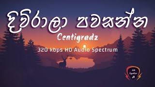 Centigradz - Diwrala Pawasanna (320kbps) Audio Spe