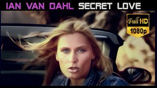Ian Van Dahl   Secret Love - A.I. ENHANCED VIDEO 1080p HD /Audio remastered 2020./