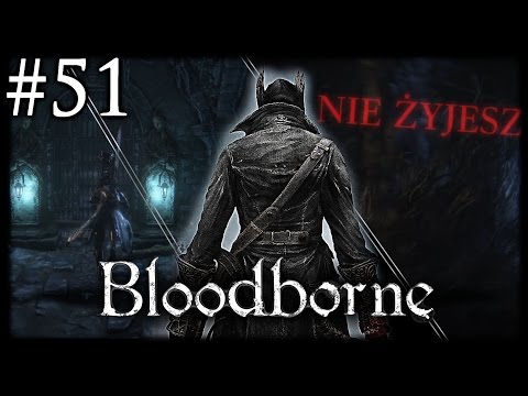 Zagrajmy w Bloodborne [#51] - RAGE powraca