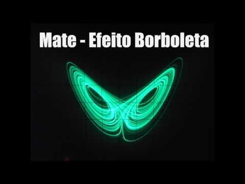 Mate - Efeito Borboleta