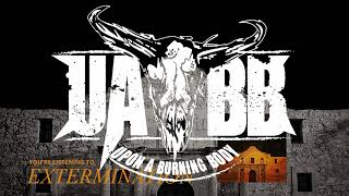 Upon A Burning Body - &quot;Extermination&quot; (Official Stream)
