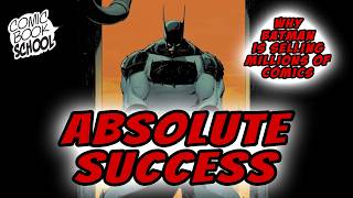 Absolute Success - Why Batman Is Selling Millions of Comics GUEST Joe Grunenwald - The Beat