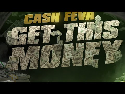 Official Music Video: Cash Feva Get This Money