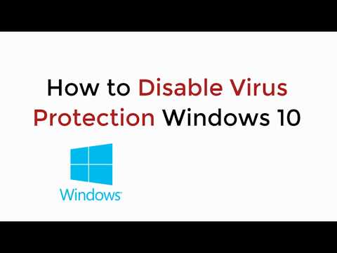 How to Disable Virus Protection Windows 10 UPDATED