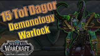 BFA - MYTHIC + 15 Tol Dagor! Demonology Warlock POV! Fortified, Skittish, Bolstering and Infested!