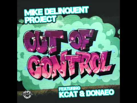 Mike Delinquent Project & KCAT ft Donae'o - Out Of Control (Extended Mix)(TO)