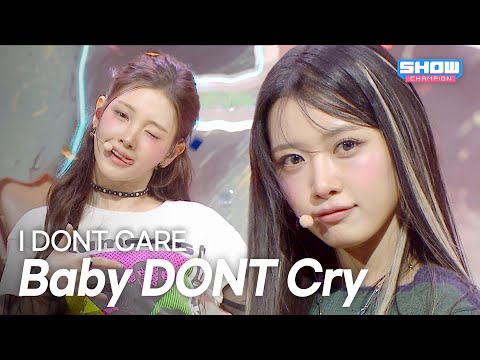 [COMEBACK] Baby DONT Cry - I DONT CARE l Show Champion l EP.580 l 251203