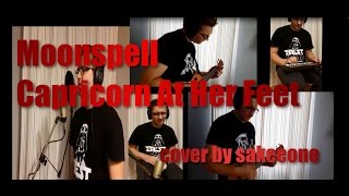 Moonspell - Capricorn at Her Feet (cover by sakeeone)