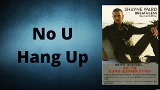 Shayne Ward - No U Hang Up (Lyrics)