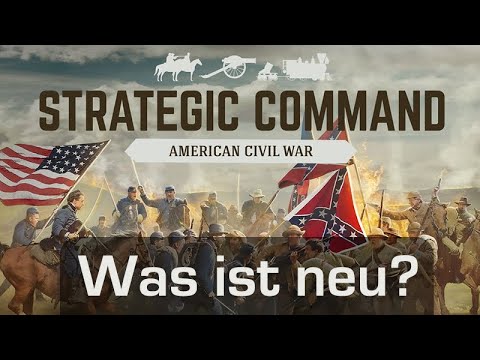 Strategic Command American Civil War: Was ist neu? Was ist anders? - Ein Überblick (mit Rabattcode)