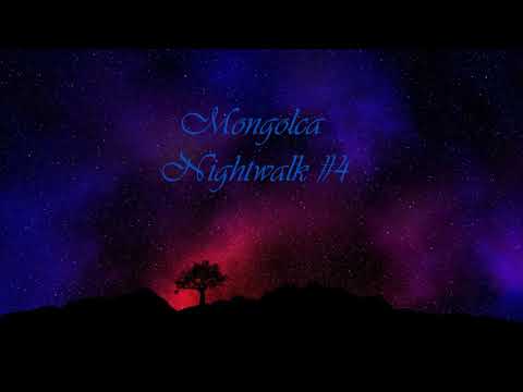 Mongolca - Nightwalk #4 Official