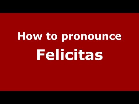 How to pronounce Felicitas (Germany/German) - PronounceNames.com