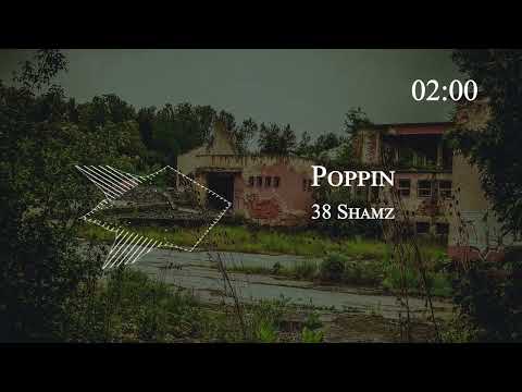38 Shamz - Poppin
