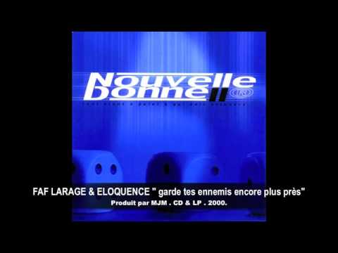 FAF LARAGE & ELOQUENCE ' garde tes ennemis encore plus près