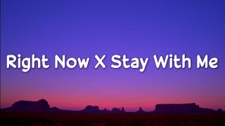 Download lagu Right Now X Stay With Me (Mashup Tiktok Version)| Lyrics mp3