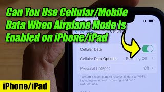 Can You Use Cellular/Mobile Data When Airplane Mode Is Enabled on iPhone/iPad