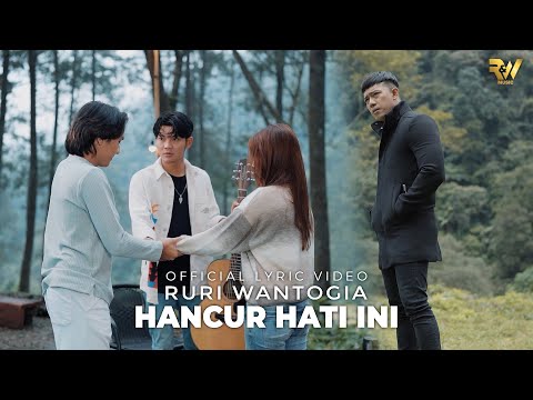 Ruri Wantogia - Hancur Hati Ini (Official Lyric Video)