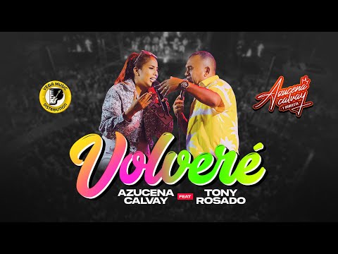 AZUCENA CALVAY FT TONY ROSADO - Volveré (Vega Music Distribution)