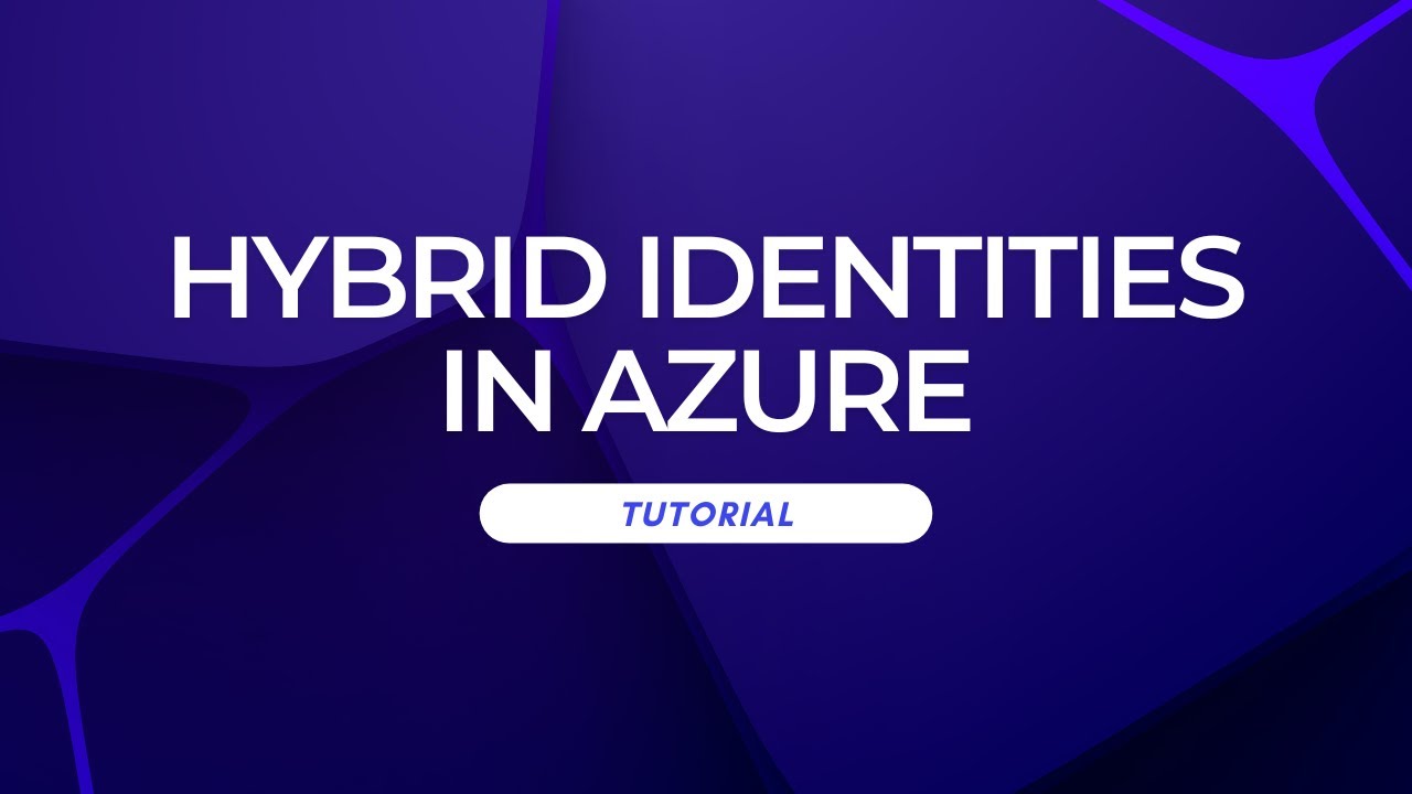 Tutorial: Hybrid Identities in Azure | Cloud Institute