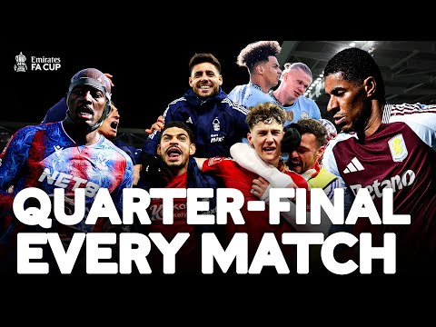 EVERY MATCH | Emirates FA Cup Quarter-Final 2024-25