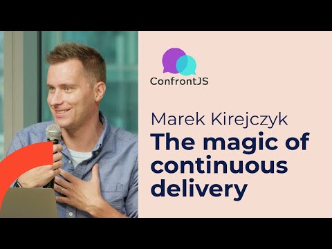 ConfrontJS 2023: Marek Kirejczyk - The magic of continuous delivery