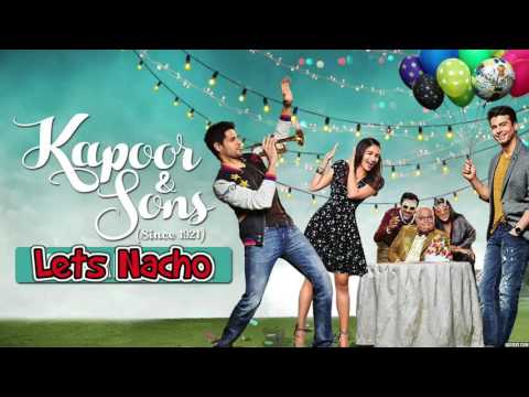 Let's Nacho Full Song (Audio) - Kapoor & Sons | Sidharth Malhotra | Alia Bhatt | Fawad | Badshah