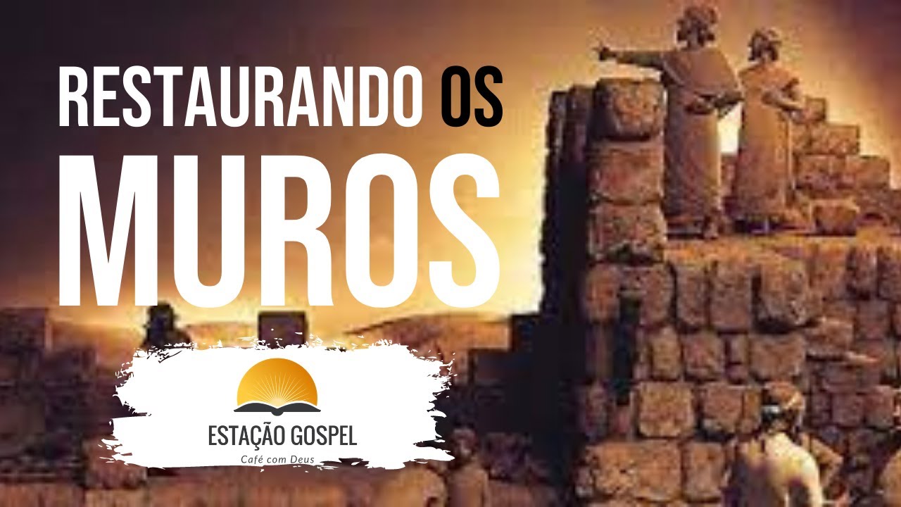 RESTAURANDO OS MUROS - EV. NETOS SANTOS - NEEMIAS 2:17