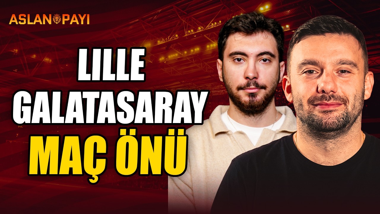 Lille - Galatasaray Maç Önü Analizi | Aslan Payı