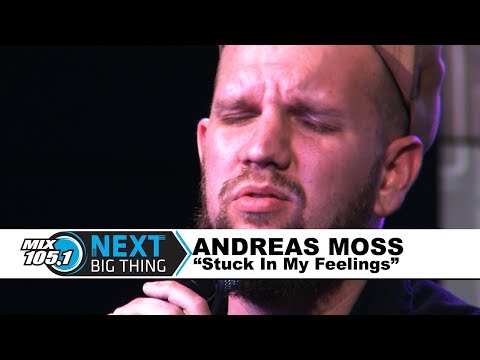Mix 105.1 Next Big Thing: Andreas Moss "Stuck In My Feelings"