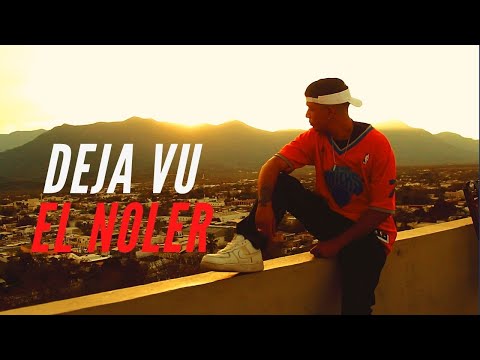 El Noler - Deja Vu (Video Official) 🇲🇽💊 PROD. Panchito Records