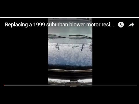 How to replace a 1998 suburban blower motor resistor
