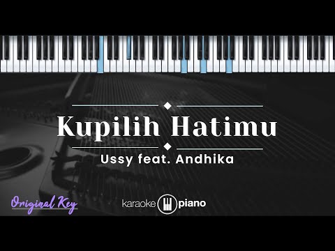 Kupilih Hatimu - Ussy feat. Andika (KARAOKE PIANO - ORIGINAL KEY)