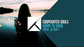 Cooperated Souls - Born To Rage (NEW ID Edit)