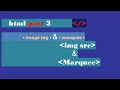 html Part - 3 : html image and marquee tags