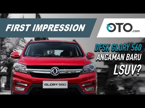 DFSK Glory 560 | First Impression | Ancaman Baru Segmen LSUV | OTO.com